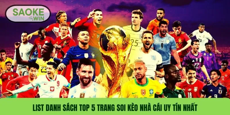 Top 5 Trang Soi Kèo Nhà Cái Uy Tín Chuẩn Xác Nhất 2025 2 List danh sách top 5 trang soi kèo nhà cái uy tín nhất