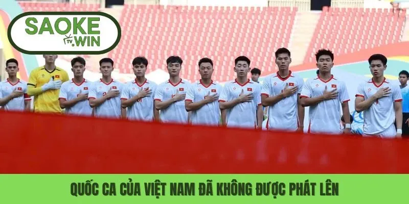 Quốc ca của Việt Nam đã không được phát lên